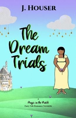 The Dream Trials By J Houser 9781957334073 (Paperback)