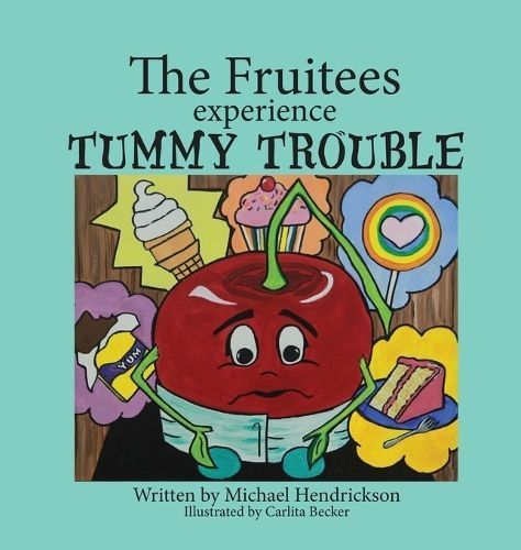 The Fruitees Experience Tummy Trouble 9781957344737 (Hardback)