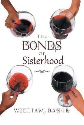 Bonds of Sisterhood By William Dance 9781957378961 (Paperback)