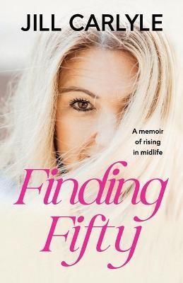 Finding Fifty By Jill Carlyle 9781957430010 (Paperback)