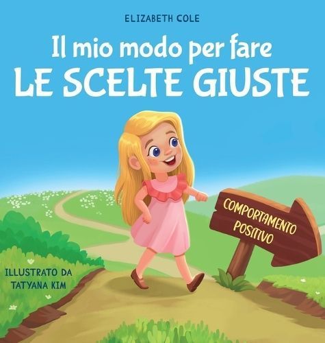 Il Mio Modo Per Fare Le Scelte Giuste 9781957457789 (Hardback)