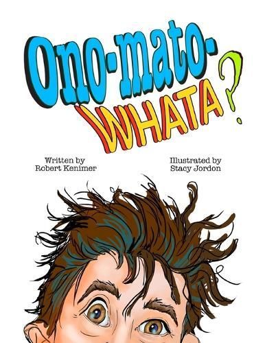 Ono-Mato-WHATA? By Robert Kenimer (author), Stacy Jordon (illustrator)