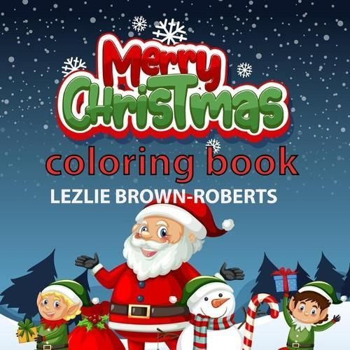 Merry Christmas By Lezlie Brown-Roberts 9781957577197 (Paperback)