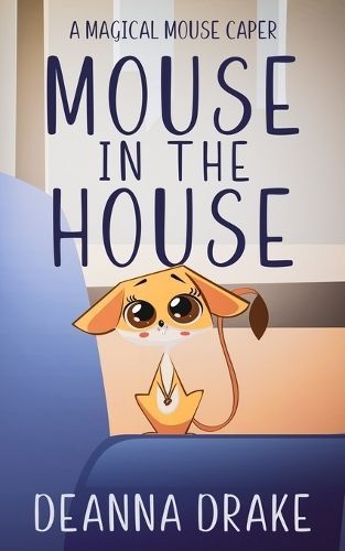 Mouse in the House By Deanna Cameron, Deanna Drake 9781957691015