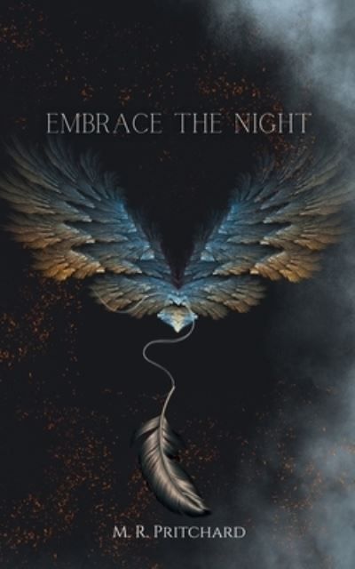 Embrace the Night By M R Pritchard 9781957709482 (Paperback)
