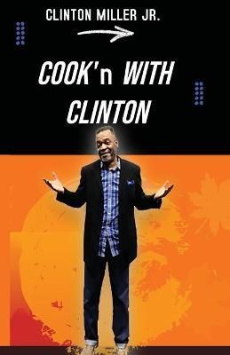 Cook'n With Clinton By Clinton Miller 9781957775012 (Paperback)