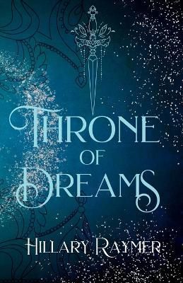 Throne of Dreams By Hillary Raymer 9781957782119 (Paperback)