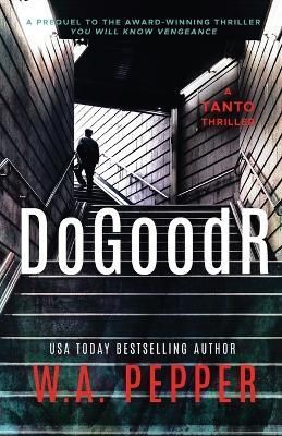 DoGoodR By Pepper 9781958011041 (Paperback)