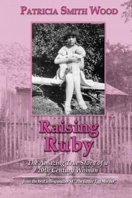 Raising Ruby By Patricia S Wood 9781958022078 (Paperback)