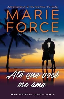Até que você me ame By Force 9781958035139 (Paperback)