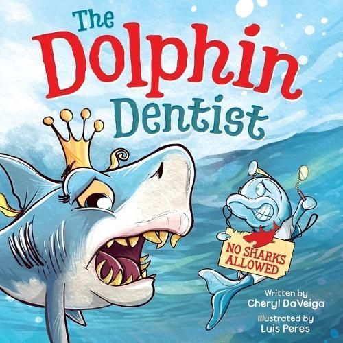 Dolphin Dentist - No Sharks Allowed By Daveiga 9781958050095