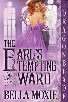 The Earl's Tempting Ward By Moxie, Bella 9781958098042 (Paperback)