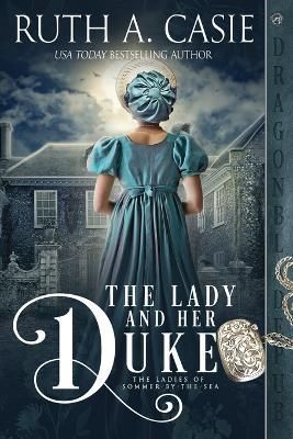 The Lady and Her Duke By Casie, Ruth, A. 9781958098332 (Paperback)