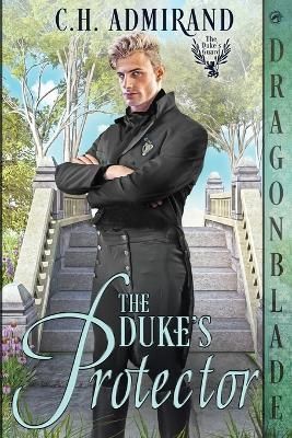 The Duke's Protector By C H Admirand 9781958098899 (Paperback)
