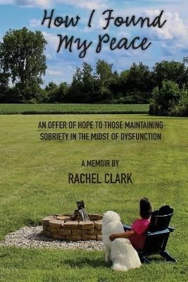 How I Found My Peace By Clark 9781958150061 (Paperback)