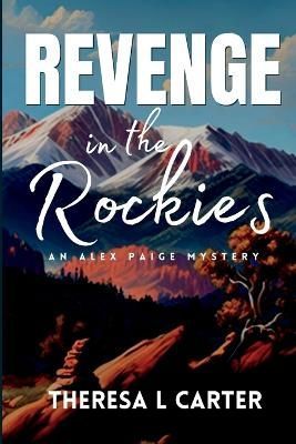Revenge in the Rockies By Carter 9781958187098 (Paperback)