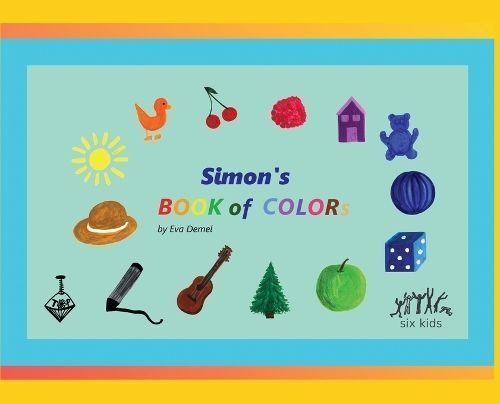 Simon's Book of Colors By Eva Demel 9781958195147 (Hardback)