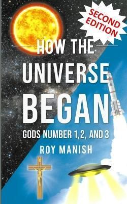 How the Universe Began By Roy Manish 9781958217023 (Paperback)