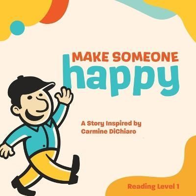 Make Someone Happy By Carmine Dichiaro 9781958217634 (Paperback)