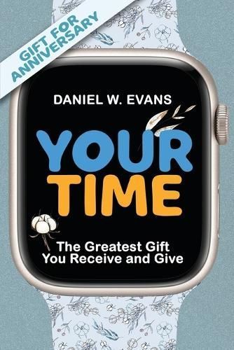 Your Time By Daniel W Evans 9781958304853 (Paperback)