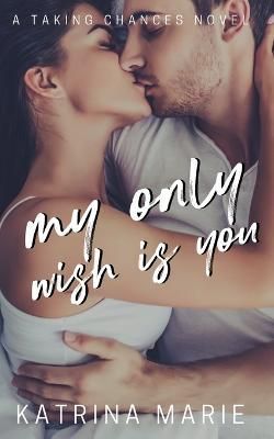 My Only Wish Is You By Katrina Marie 9781958348086 (Paperback)