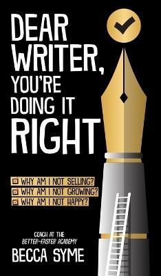 Dear Writer, You're Doing It Right By Syme 9781958349991 (Hardback)