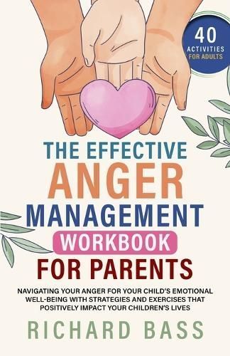 Effective Anger Management Workbook for Parents By Bass 9781958350232