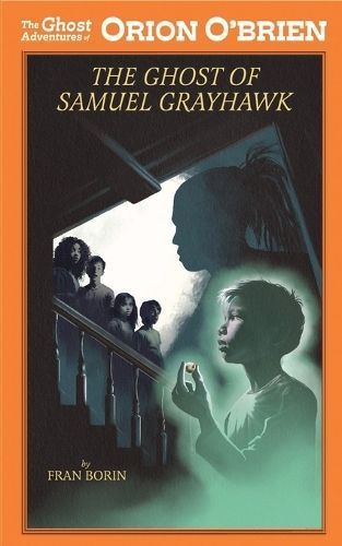 Orion O'Brien and the Ghost of Samuel Grayhawk By Borin 9781958363140