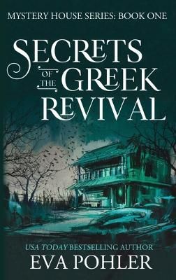 Secrets of the Greek Revival By Pohler 9781958390160 (Hardback)