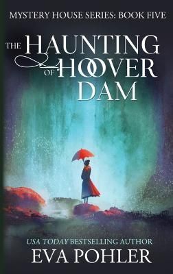 Haunting of Hoover Dam By Pohler 9781958390207 (Hardback)
