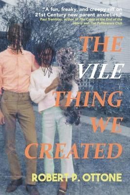 Vile Thing We Created By Ottone 9781958414088 (Paperback)