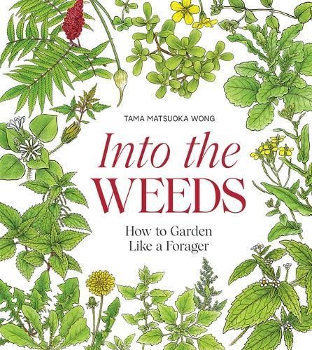 Into the Weeds By Tama Matsuoka Wong 9781958417256 (Hardback)