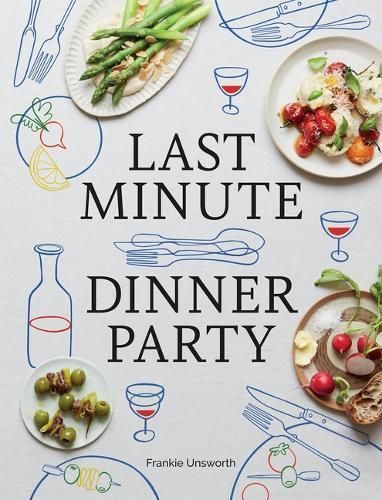 Last Minute Dinner Party By Frankie Unsworth 9781958417454 (Hardback)