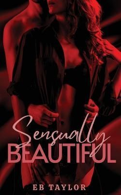 Sensually Beautiful By Taylor 9781958444023 (Paperback)