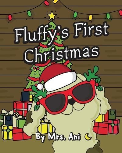 Fluffy's First Christmas By Mrs Ani (author), MR Luna (editor)