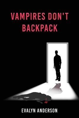Vampires Don't Backpack By Anderson 9781958554302 (Paperback)
