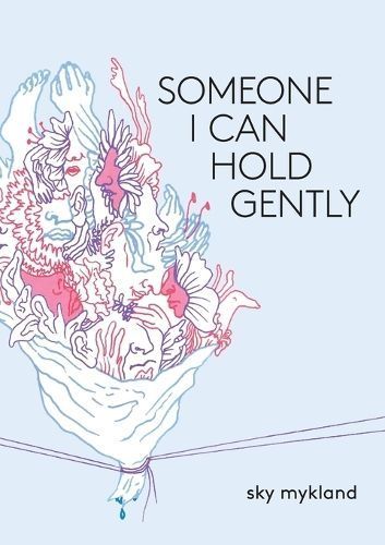 Someone I Can Hold Gently By Sky Mykland 9781958600405 (Paperback)