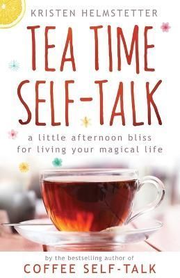 Tea Time Self-Talk By Helmstetter 9781958625019 (Paperback)