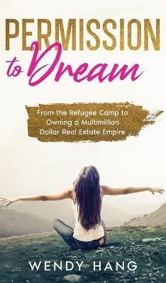 Permission to Dream By Wendy Hang 9781958667019 (Hardback)