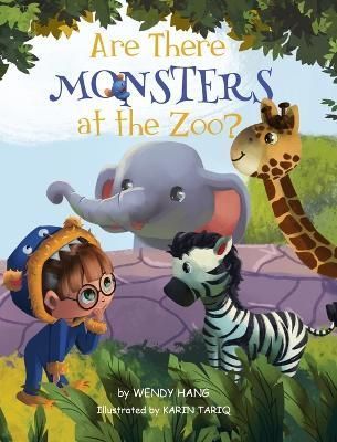 Are There Monsters At The Zoo? By Hang, Wendy 9781958667033 (Hardback)