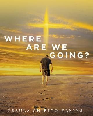Where Are We Going? By Chirico-Elkins 9781958678398 (Paperback)