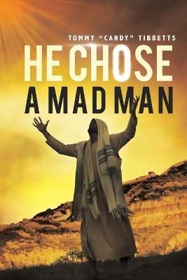 He Chose A Madman By Tibbetts 9781958678527 (Paperback)