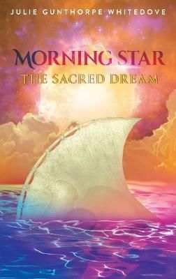 Morning Star By Gunthorpe Whitedove 9781958678947 (Hardback)