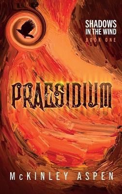 Praesidium By Aspen, McKinley 9781958714027 (Hardback)