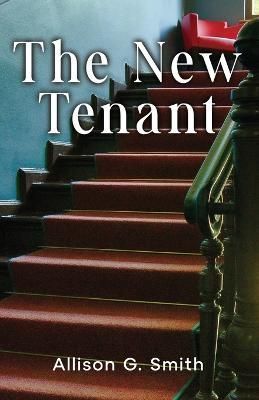The New Tenant By Allison G Smith 9781958714393 (Paperback)