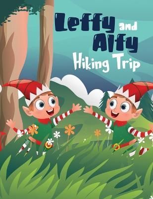 Leffy & Alfy Hiking Trip By Yehya 9781958732731 (Paperback)