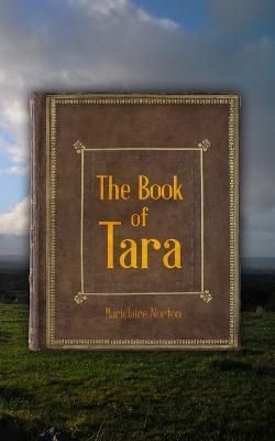 The Book of Tara By Mariclaire Norton 9781958856024 (Paperback)