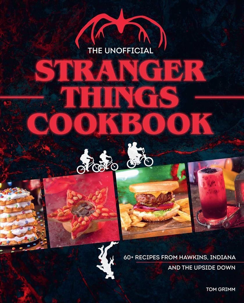 The Unofficial Stranger Things Cookbook By Tom Grimm 9781958862087