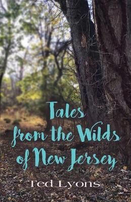 Tales from the Wilds of New Jersey By Ted Lyons 9781958878309