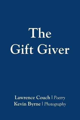 The Gift Giver By Lawrence Couch (author), Kevin Byrne (photographer)